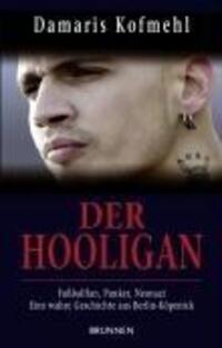 Cover: 9783765540059 | Der Hooligan | Damaris Kofmehl | Taschenbuch | 335 S. | Deutsch | 2008