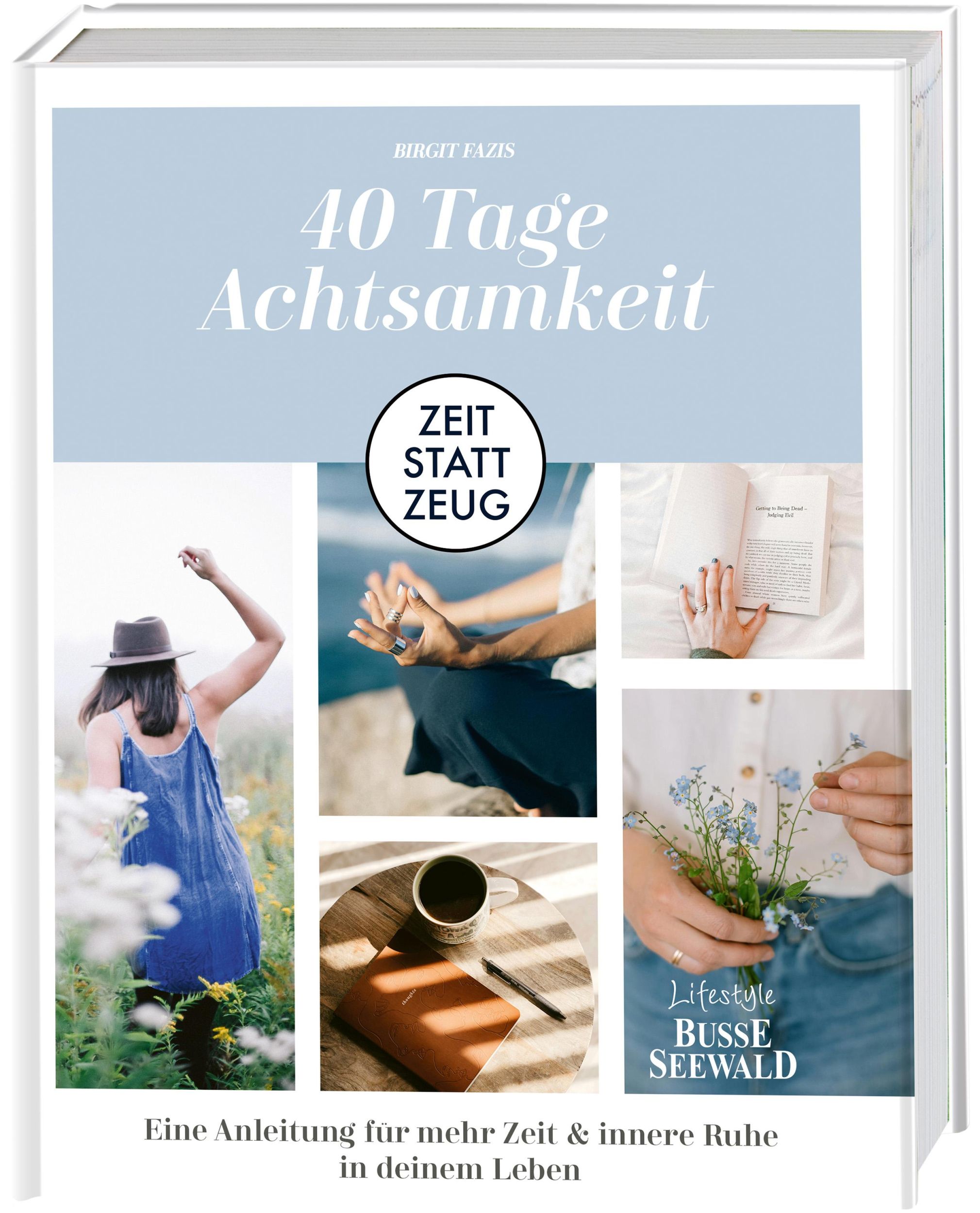 Cover: 9783735853295 | Zeit statt Zeug: 40 Tage Achtsamkeit | Birgit Fazis | Buch | 208 S.