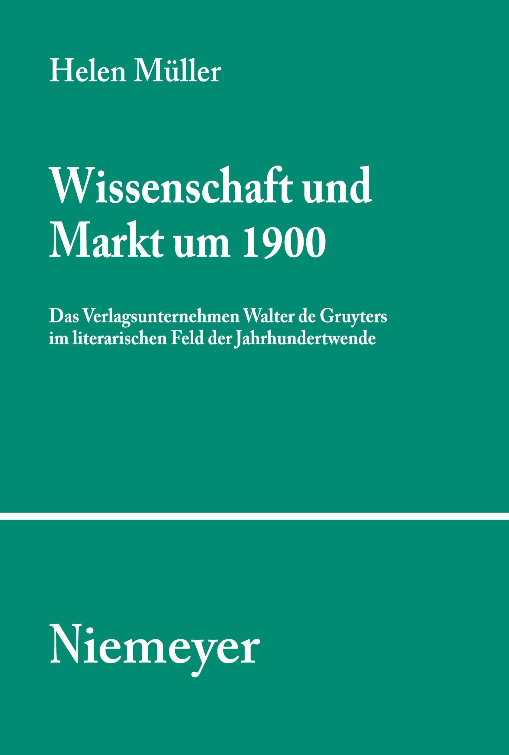 Cover: 9783484351042 | Wissenschaft und Markt um 1900 | Helen Müller | Taschenbuch | VIII