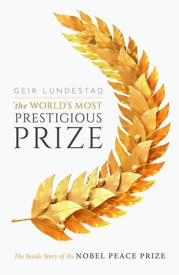 Cover: 9780198841876 | The World's Most Prestigious Prize | Geir Lundestad | Buch | Gebunden
