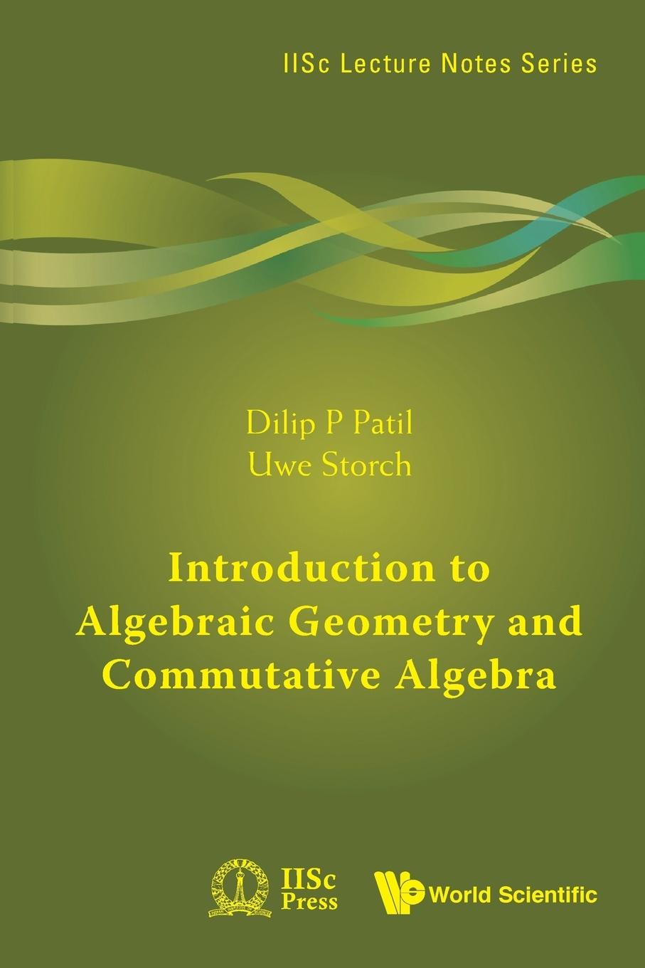 Cover: 9789814307581 | INTRODUCTION TO ALGEBRAIC GEOMETRY AND COMMUTATIVE ALGEBRA | Storch