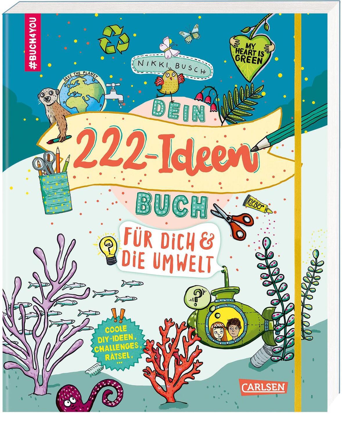 Cover: 9783551191564 | #buch4you: Dein 222 Ideen-Buch für dich und die Umwelt | Nikki Busch