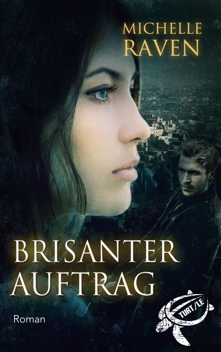 Cover: 9783751953368 | Brisanter Auftrag | Michelle Raven | Taschenbuch | TURT/LE | Paperback