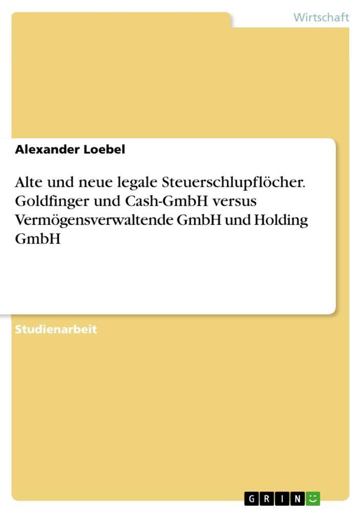 Cover: 9783346233363 | Alte und neue legale Steuerschlupflöcher. Goldfinger und Cash-GmbH...