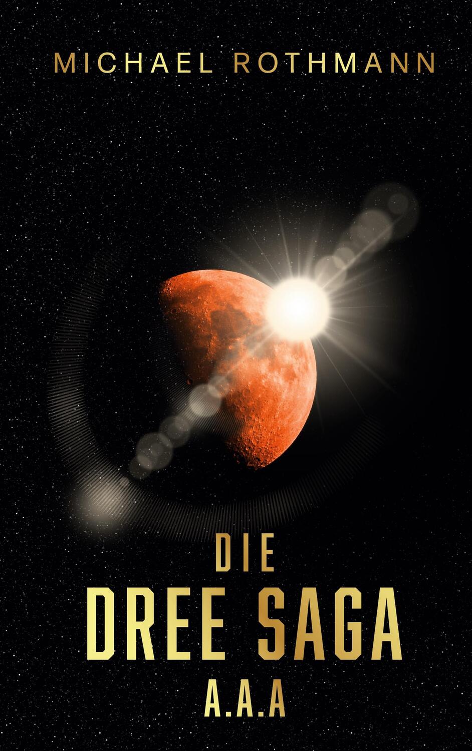 Cover: 9783740772697 | Die DREE Saga | A.A.A. | Michael Rothmann | Taschenbuch | TWENTYSIX