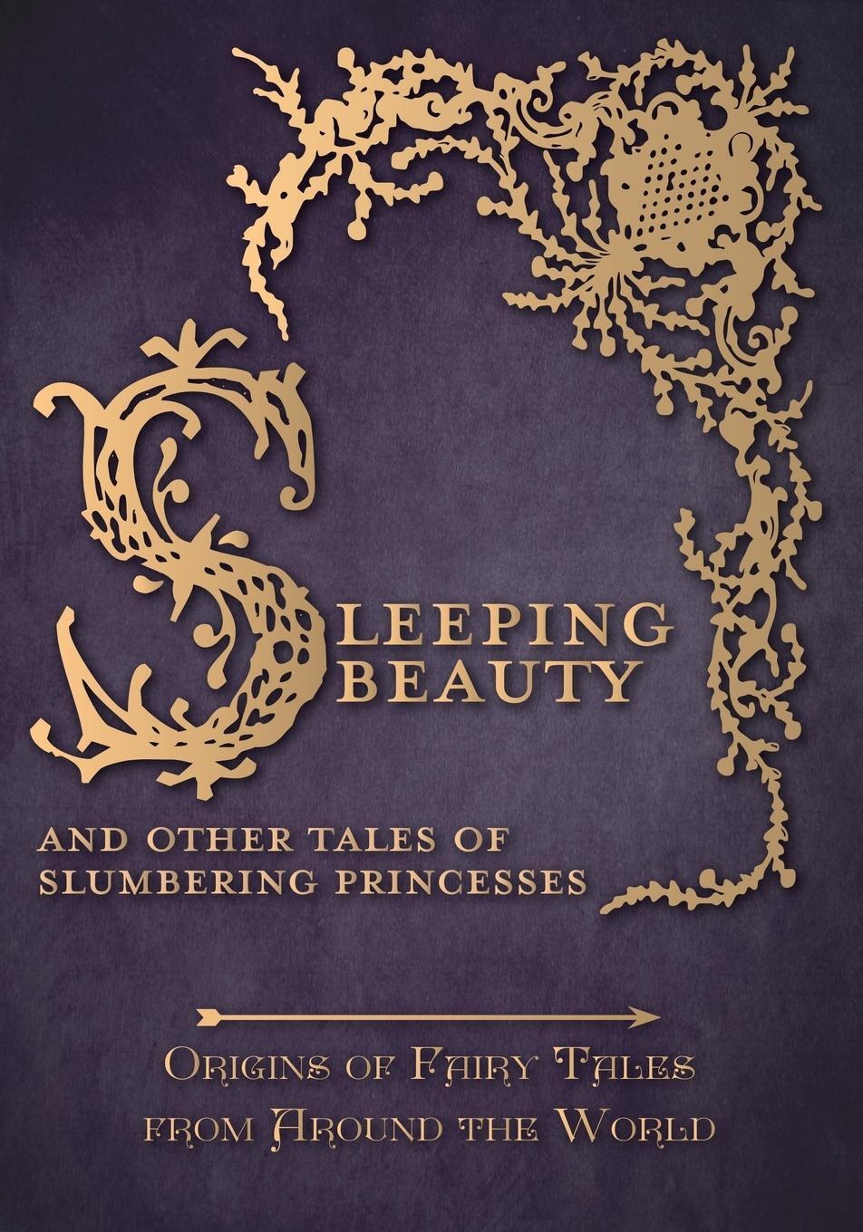 Cover: 9781473326408 | Sleeping Beauty - And Other Tales of Slumbering Princesses (Origins...