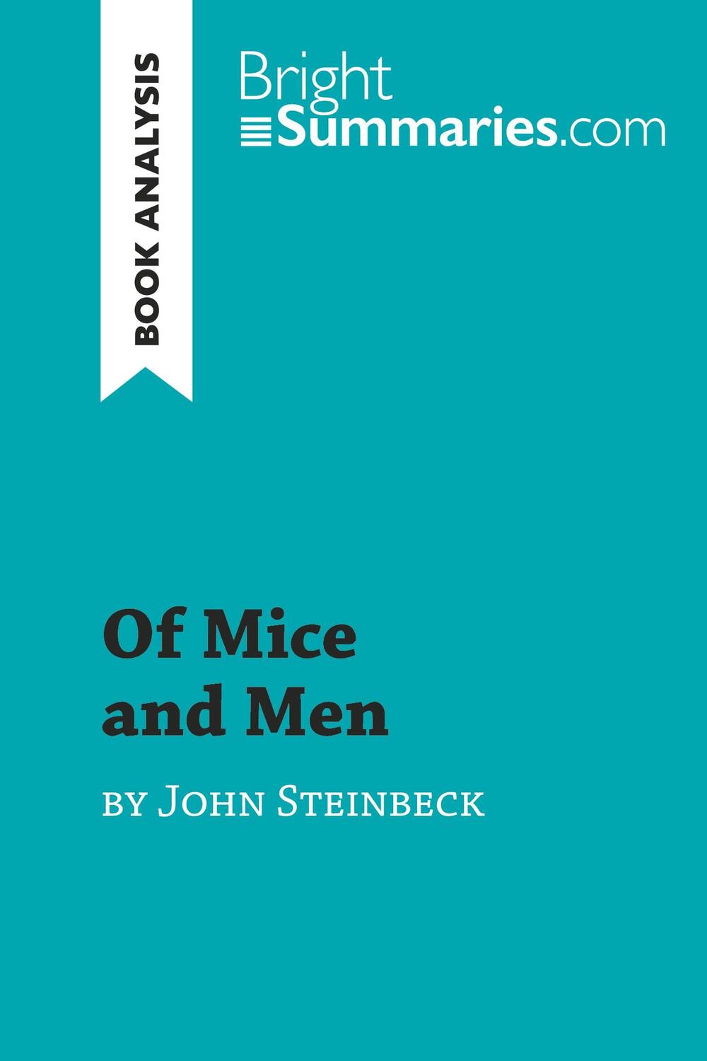 Cover: 9782806274175 | Of Mice and Men by John Steinbeck (Book Analysis) | Bright Summaries