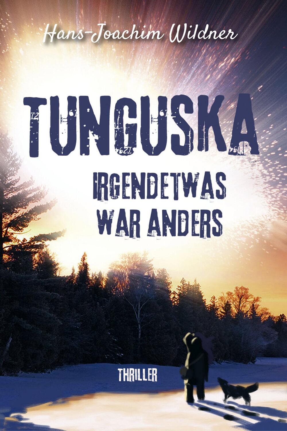 Cover: 9783969010259 | Tunguska | Irgendetwas war anders | Hans-Joachim Wildner | Taschenbuch