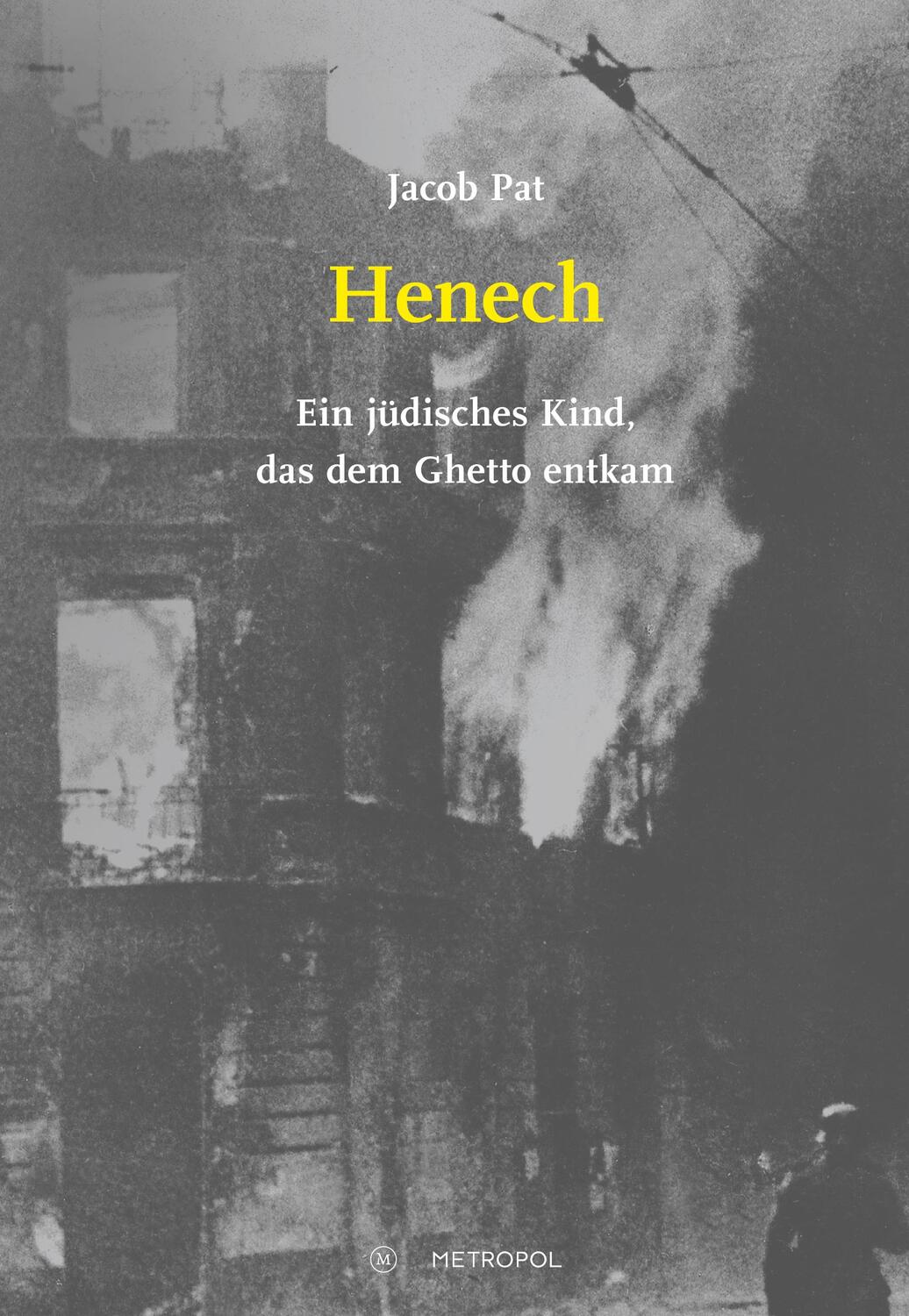 Cover: 9783863317096 | Henech | Ein jüdisches Kind, das dem Ghetto entkam | Jacob Pat | Buch