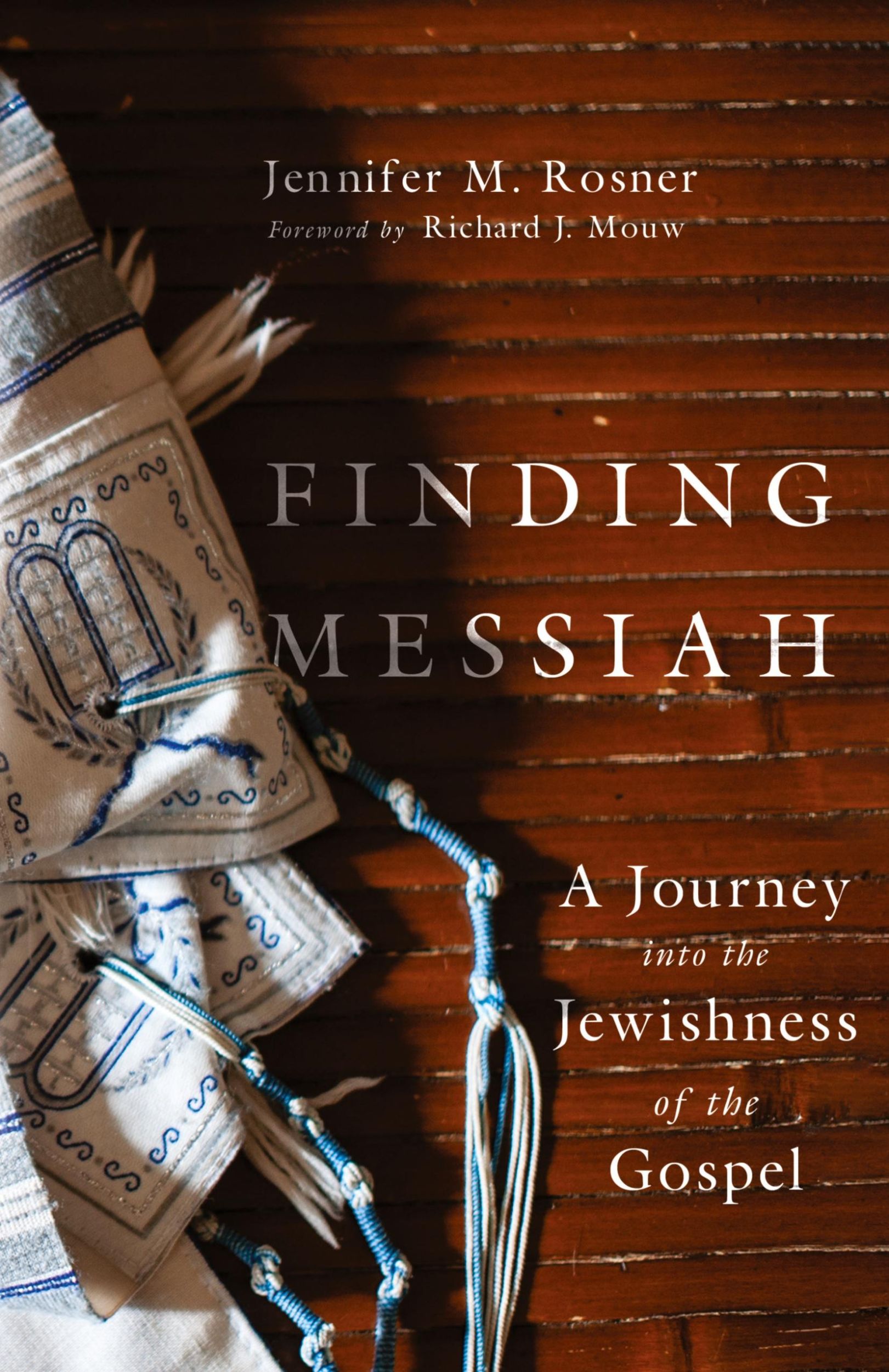 Cover: 9781514003244 | Finding Messiah | A Journey into the Jewishness of the Gospel | Rosner