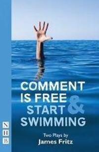 Cover: 9781848427075 | Comment is Free &amp; Start Swimming | Two plays | James Fritz | Buch