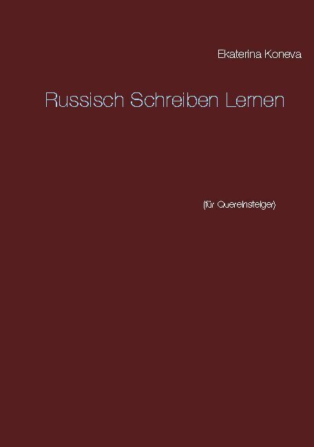 Cover: 9783754327241 | Russisch Schreiben Lernen | (für Quereinsteiger) | Ekaterina Koneva