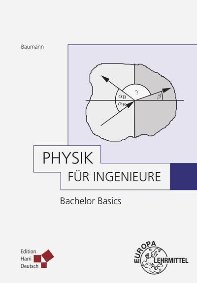 Cover: 9783808558577 | Physik für Ingenieure - Bachelor Basics | Bernd Baumann | Taschenbuch