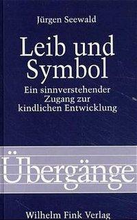 Cover: 9783770527489 | Leib und Symbol | Jürgen Seewald | Taschenbuch | 560 S. | Deutsch