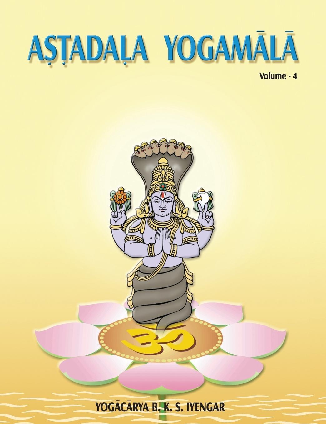 Cover: 9788177645781 | Astadala Yogamala (Collected Works) Volume 4 | B. K. S. Iyengar | Buch