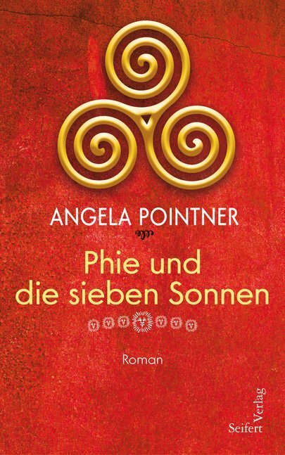 Cover: 9783902924971 | Phie und die sieben Sonnen | Roman | Angela Pointner | Buch | Deutsch