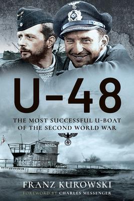 Cover: 9781399014311 | U-48: The Most Successful U-Boat of the Second World War | Kurowski