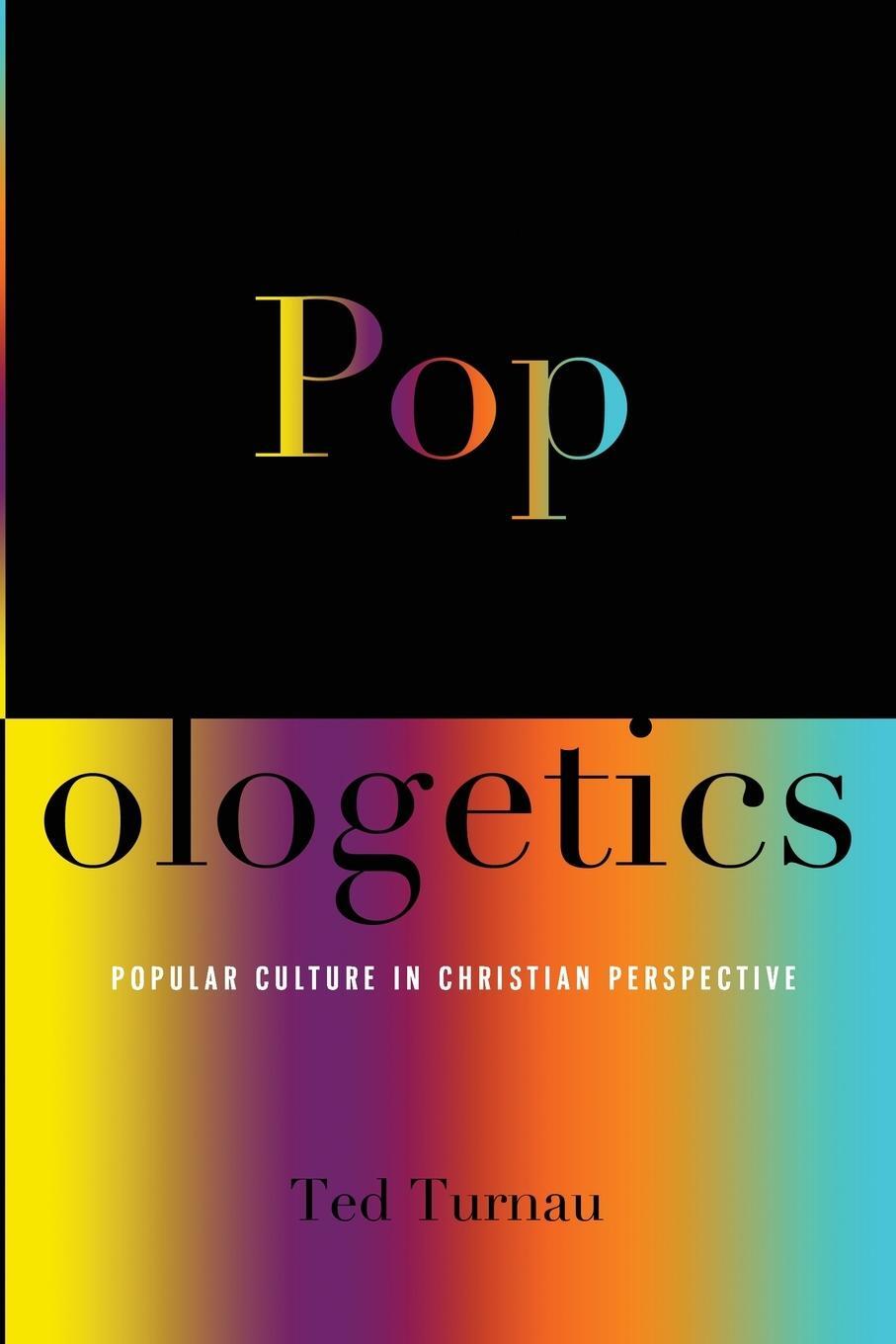 Cover: 9781596383890 | Popologetics | Popular Culture in Christian Perspective | Ted Turnau