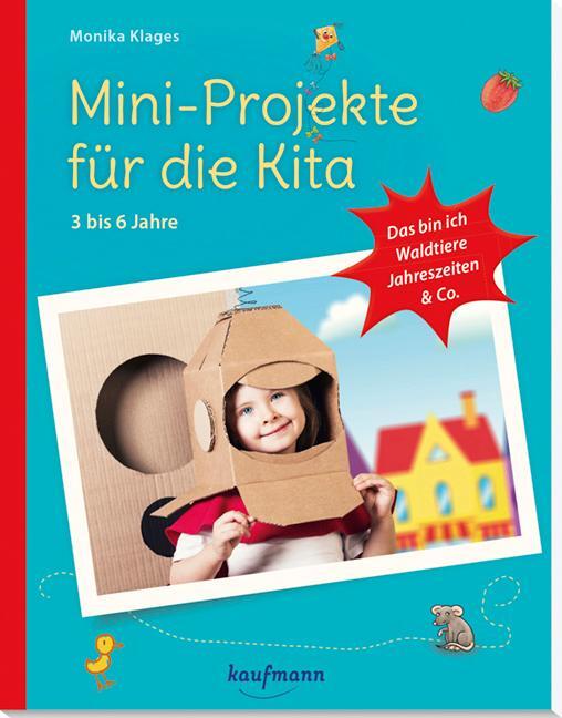 Cover: 9783780651181 | Mini-Projekte für die Kita: 3 - 6 Jahre | Monika Klages | Taschenbuch