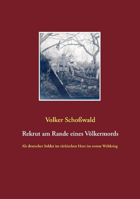 Cover: 9783740706852 | Rekrut am Rande eines Völkermords | Volker Schoßwald | Taschenbuch