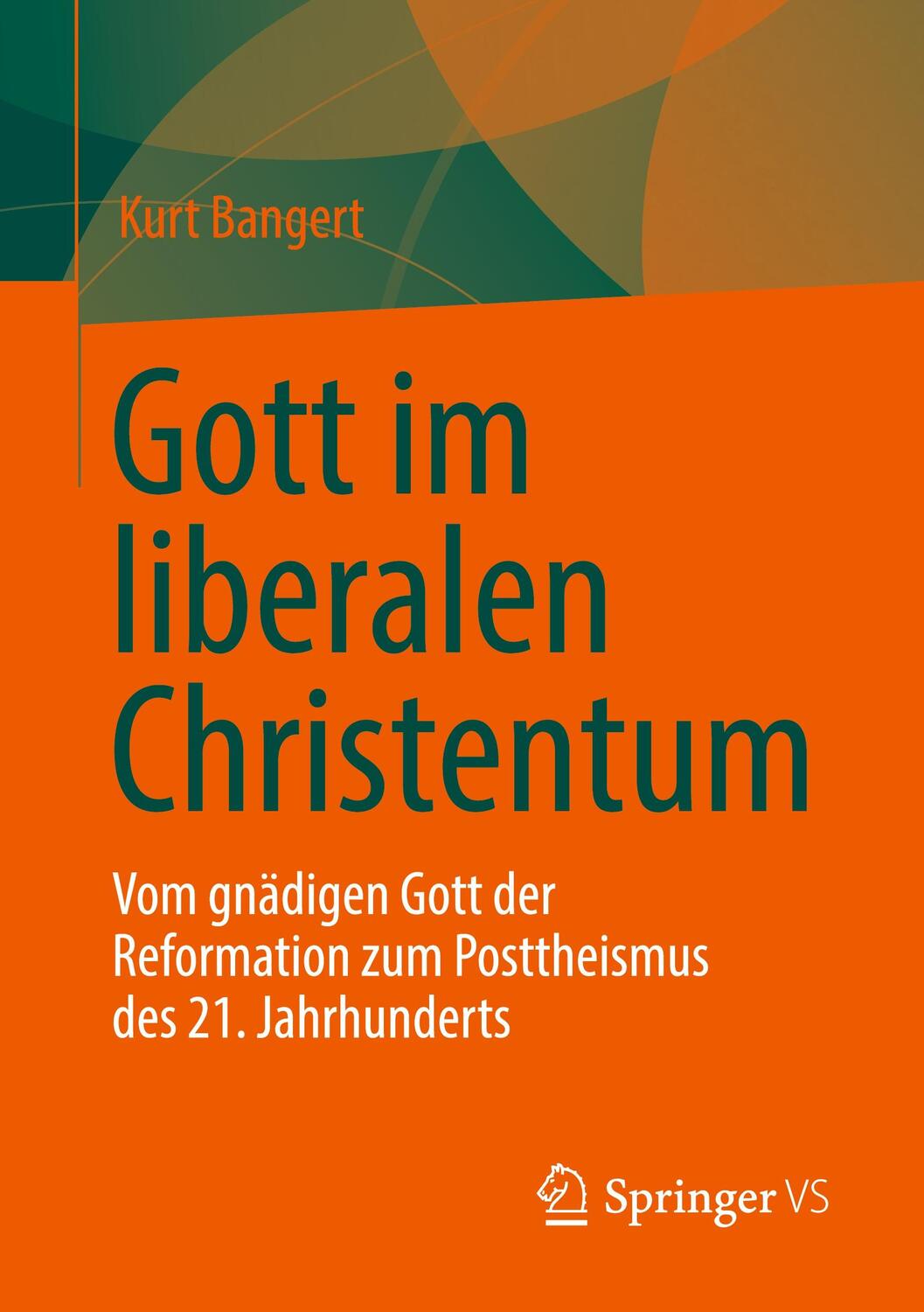 Cover: 9783658362362 | Gott im liberalen Christentum | Kurt Bangert | Taschenbuch | XIV