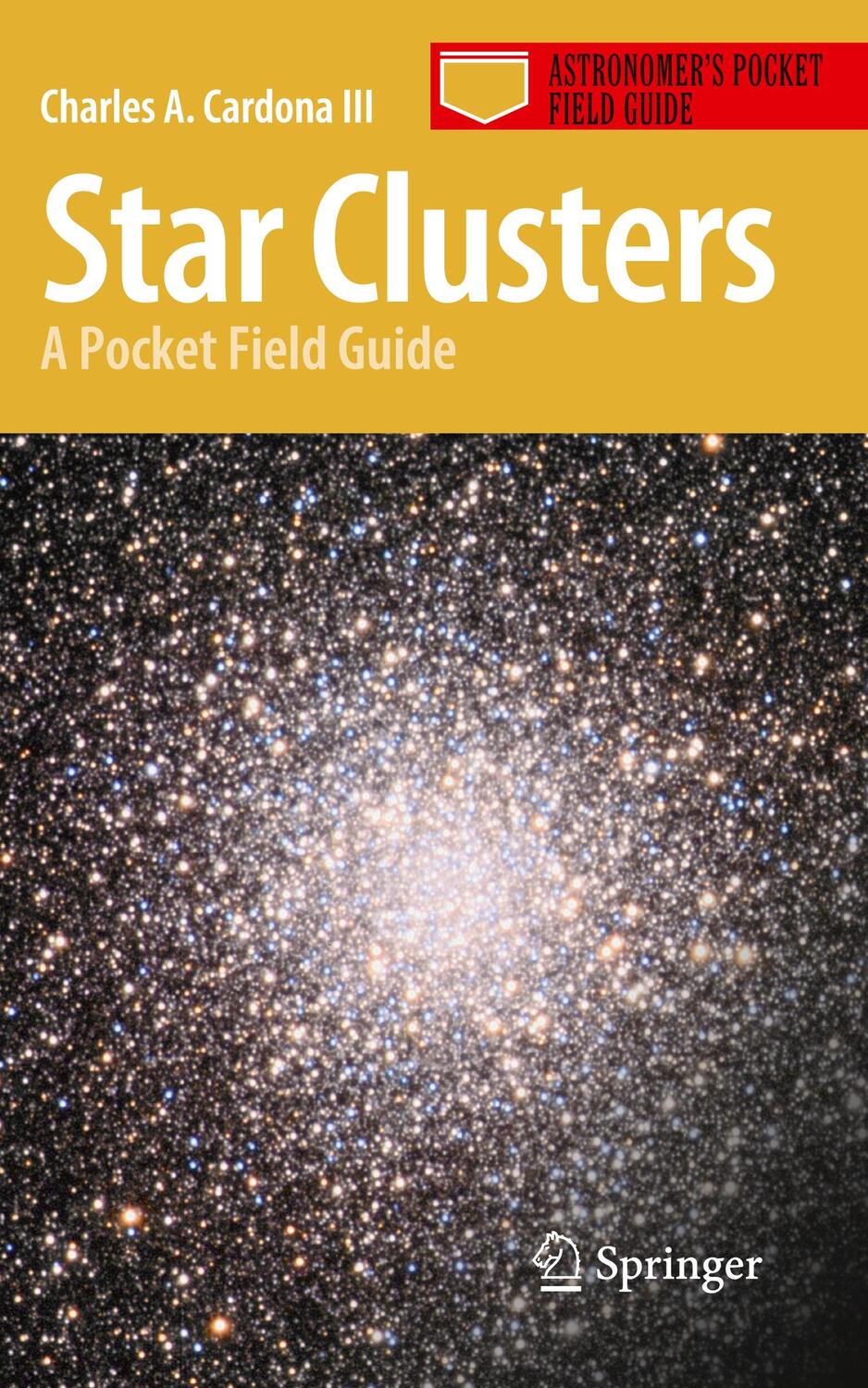 Cover: 9781441970398 | Star Clusters | A Pocket Field Guide | Charles A. Cardona III | Buch