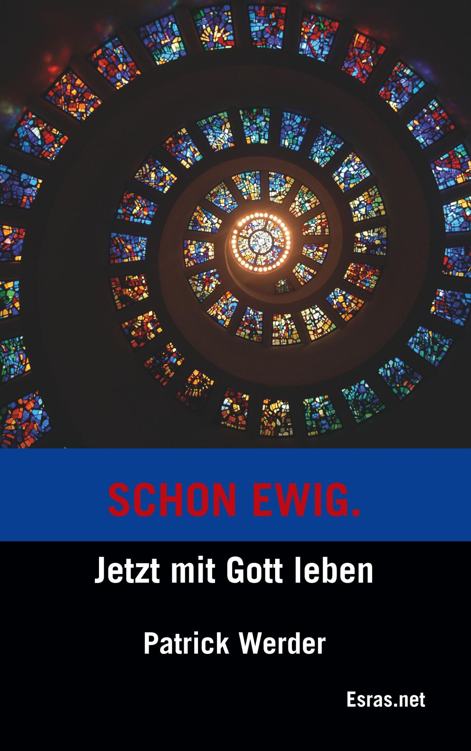 Cover: 9783038900122 | Schon ewig | Jetzt mit Gott leben | Patrick Werder | Taschenbuch