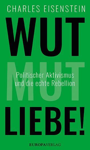 Cover: 9783958903241 | Wut, Mut, Liebe! | Politischer Aktivismus und die echte Rebellion