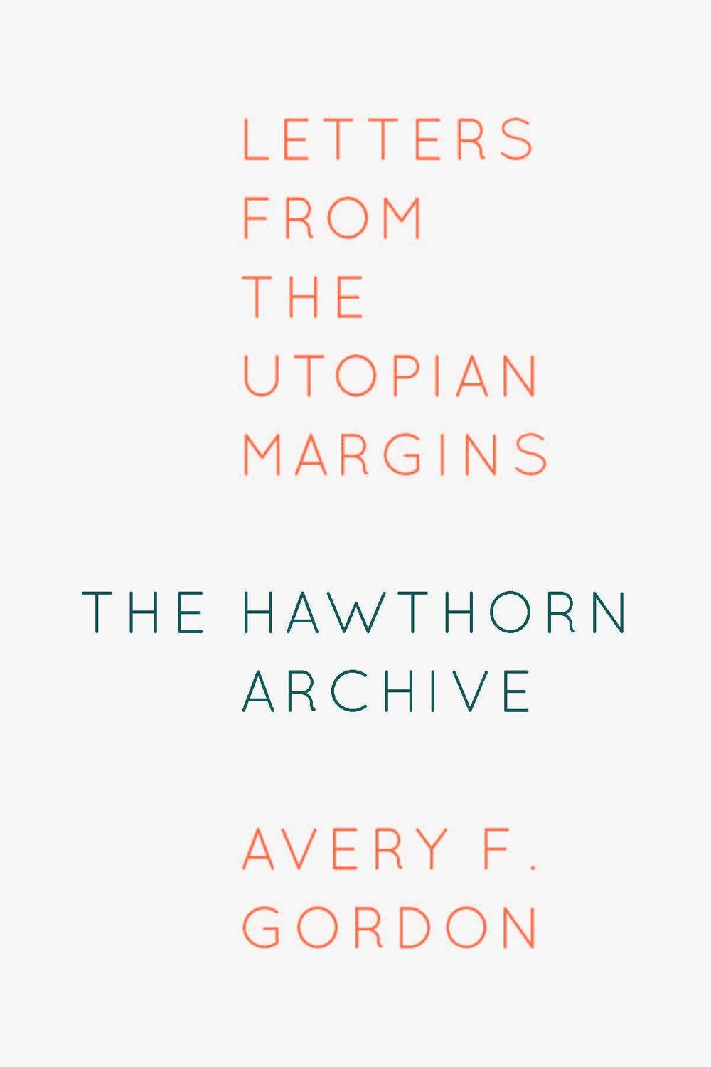 Cover: 9780823276325 | The Hawthorn Archive | Letters from the Utopian Margins | Gordon