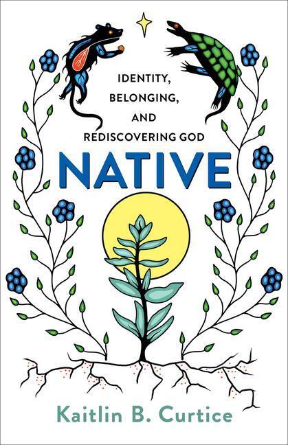 Cover: 9781587434310 | Native: Identity, Belonging, and Rediscovering God | Curtice | Buch