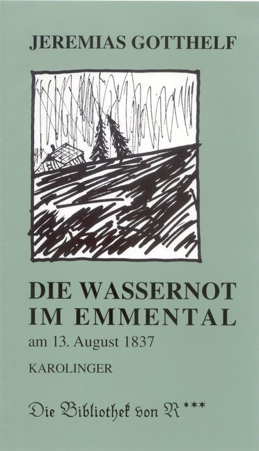 Cover: 9783854181095 | Die Wassernot im Emmental | Im August 1837 | Jeremias Gotthelf | 2017