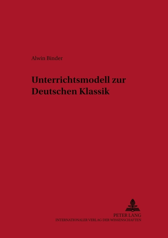 Cover: 9783631552094 | Unterrichtsmodell zur Deutschen Klassik | Alwin Binder | Taschenbuch