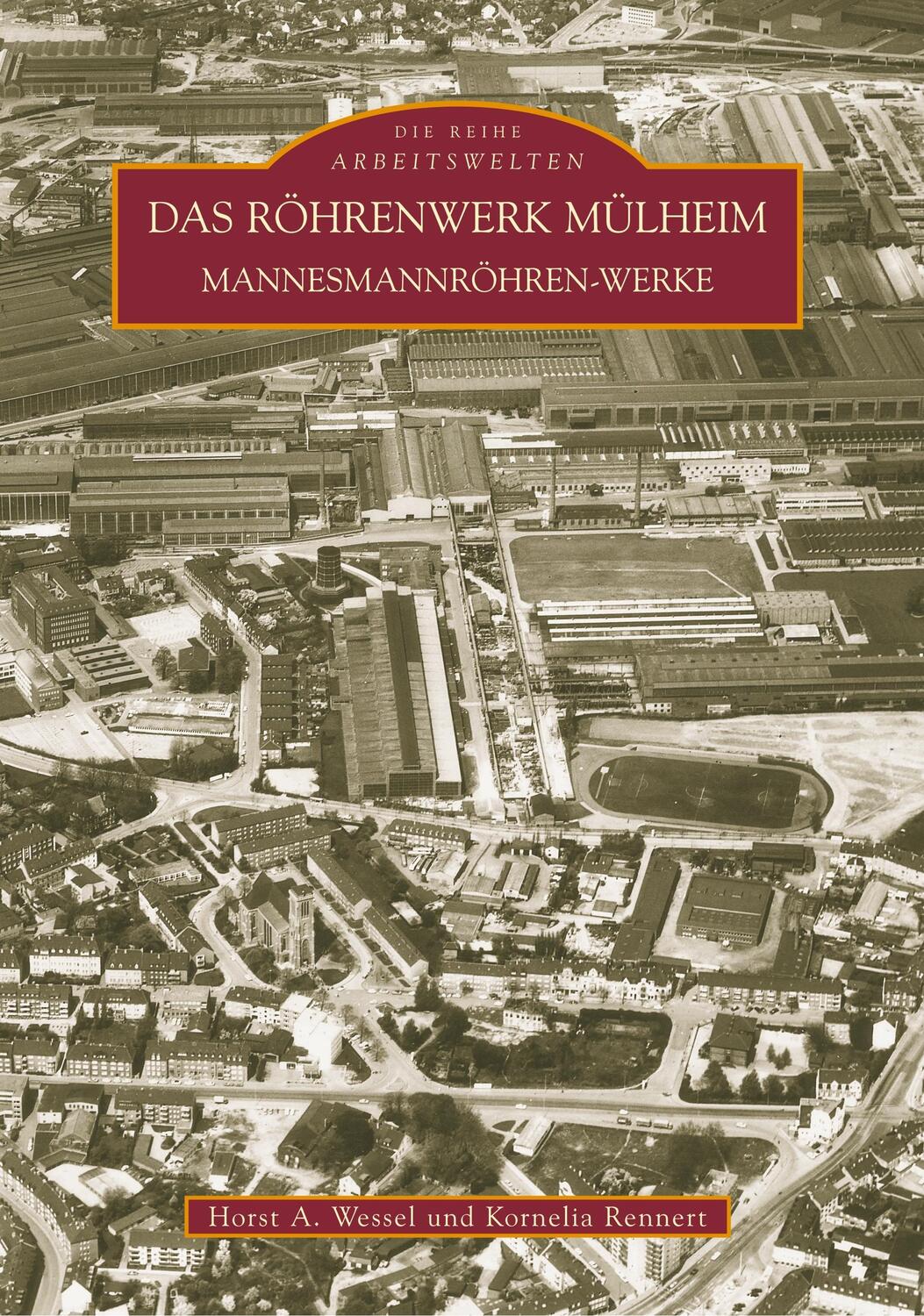 Cover: 9783897029040 | Das Röhrenwerk Mülheim | Mannesmannröhren-Werke | Rennert (u. a.)