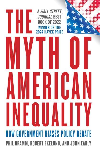 Cover: 9781538167380 | The Myth of American Inequality | How Government Biases Policy Debate