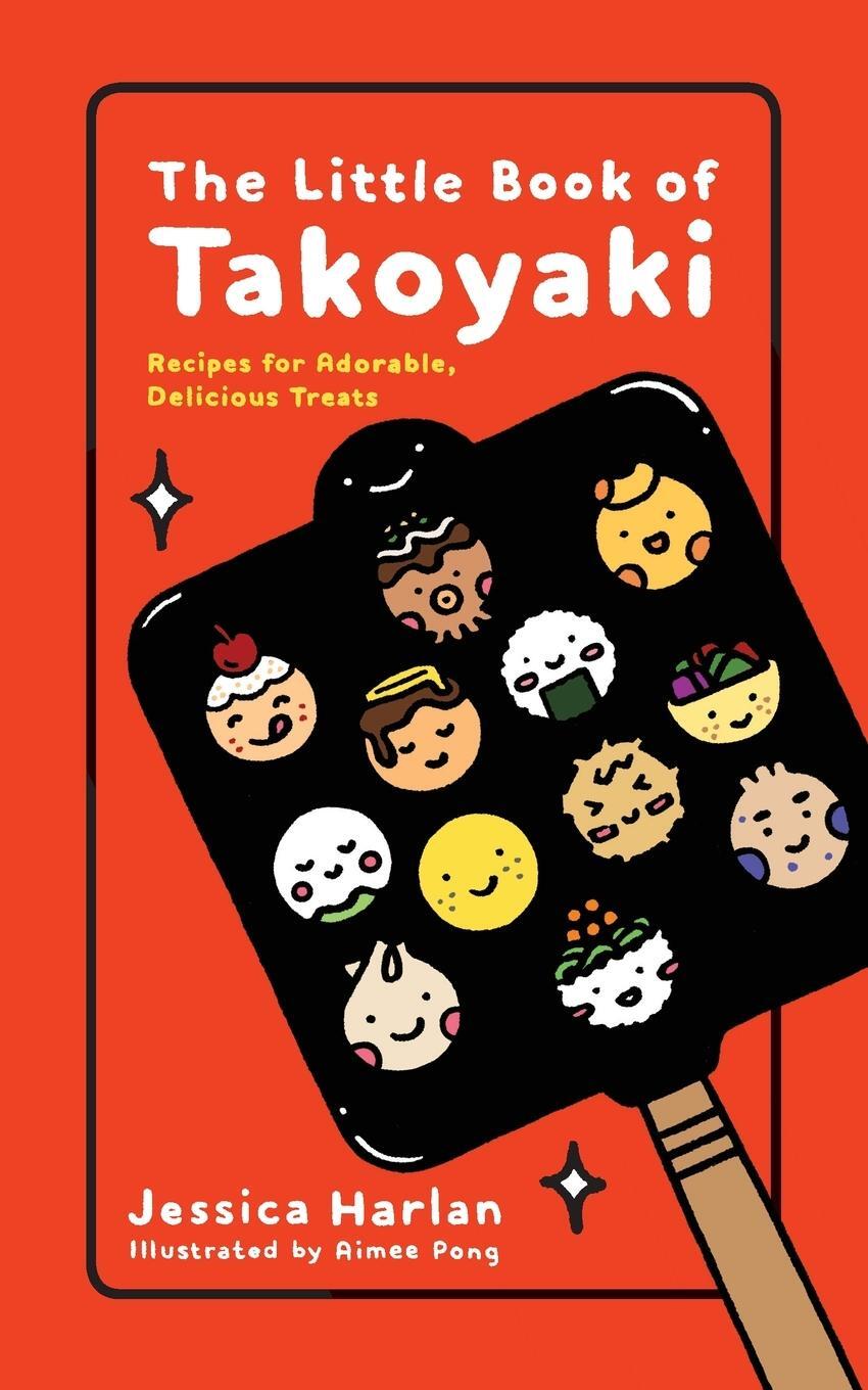 Cover: 9780316494120 | The Little Book of Takoyaki | Jessica Harlan | Taschenbuch | Paperback