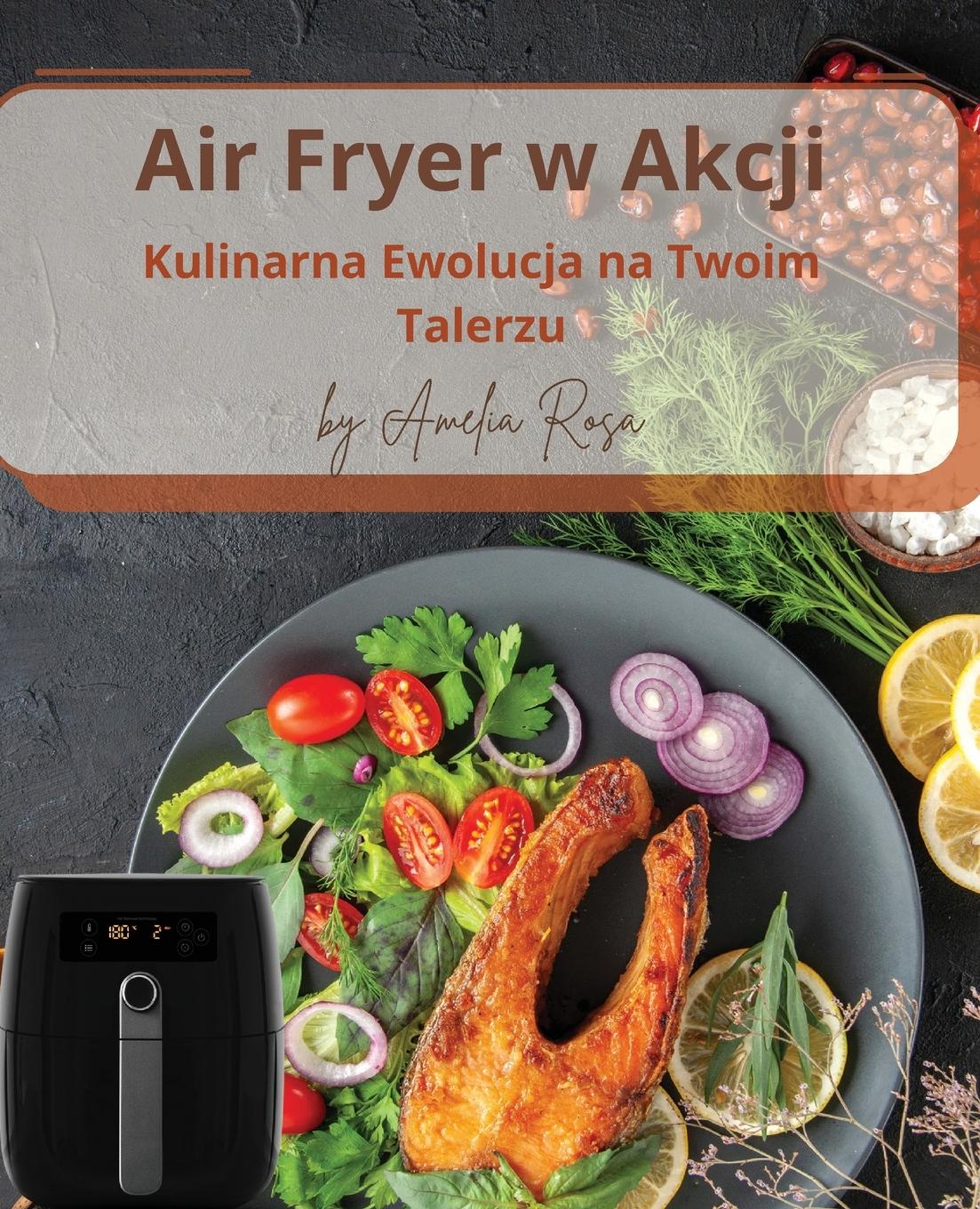 Cover: 9788367436045 | Air Fryer w Akcji | Amelia Rosa | Taschenbuch | Polnisch | 2025