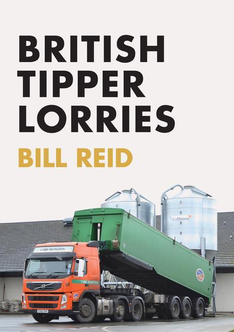 Cover: 9781445672960 | British Tipper Lorries | Bill Reid | Taschenbuch | Englisch | 2019