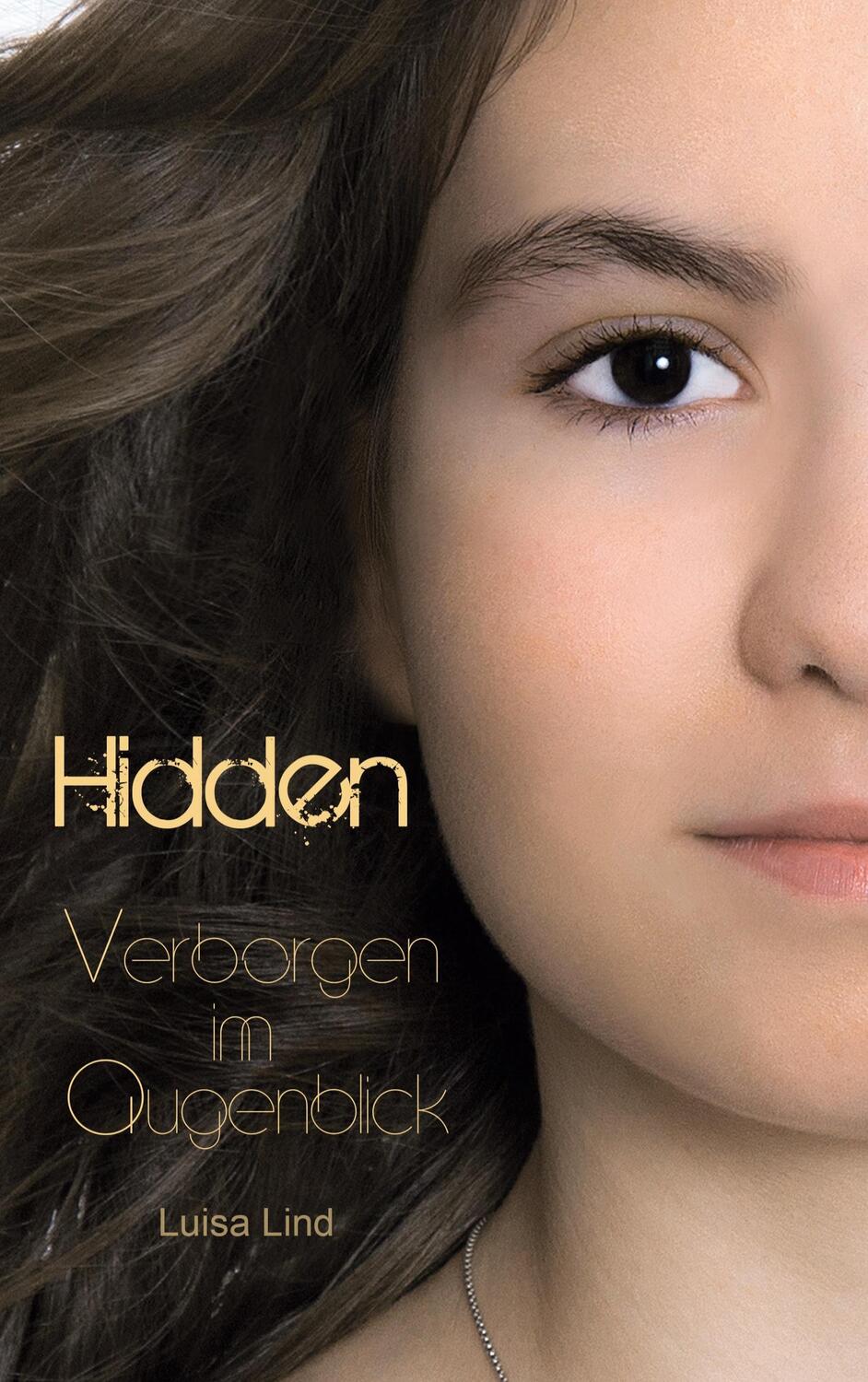 Cover: 9783756248759 | Hidden | Verborgen im Augenblick | Luisa Lind | Taschenbuch | Hidden
