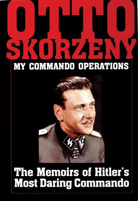 Cover: 9780887407185 | Otto Skorzeny: My Commando Operations | Ltd. Schiffer Publishing