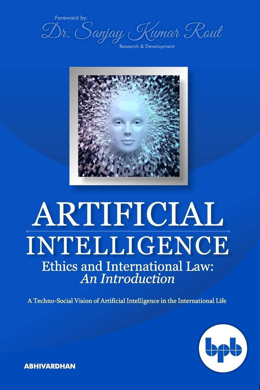 Cover: 9789388511629 | Artificial Intelligence Ethics and International Law | Abhivardhan