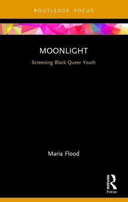 Cover: 9781032152066 | Moonlight | Screening Black Queer Youth | Maria Flood | Taschenbuch