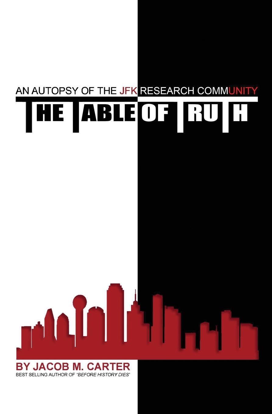 Cover: 9781948679039 | The Table of Truth | An Autopsy of the JFK Research Community | Carter