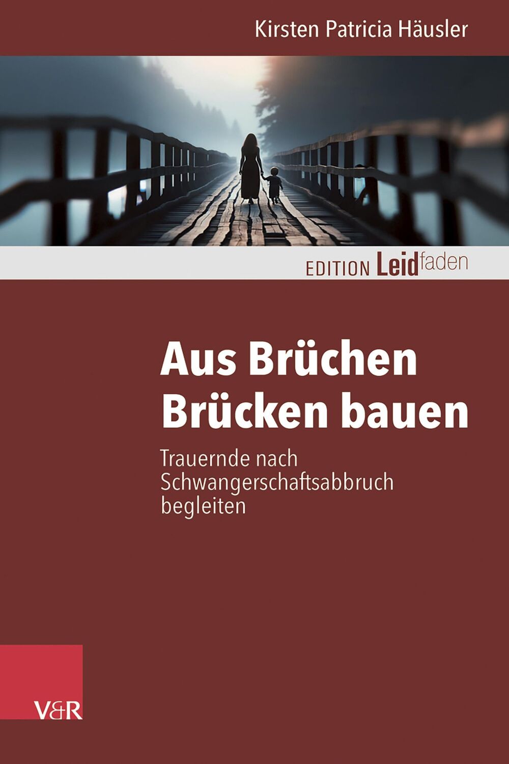 Cover: 9783525408278 | Aus Brüchen Brücken bauen | Kirsten Patricia Häusler | Taschenbuch