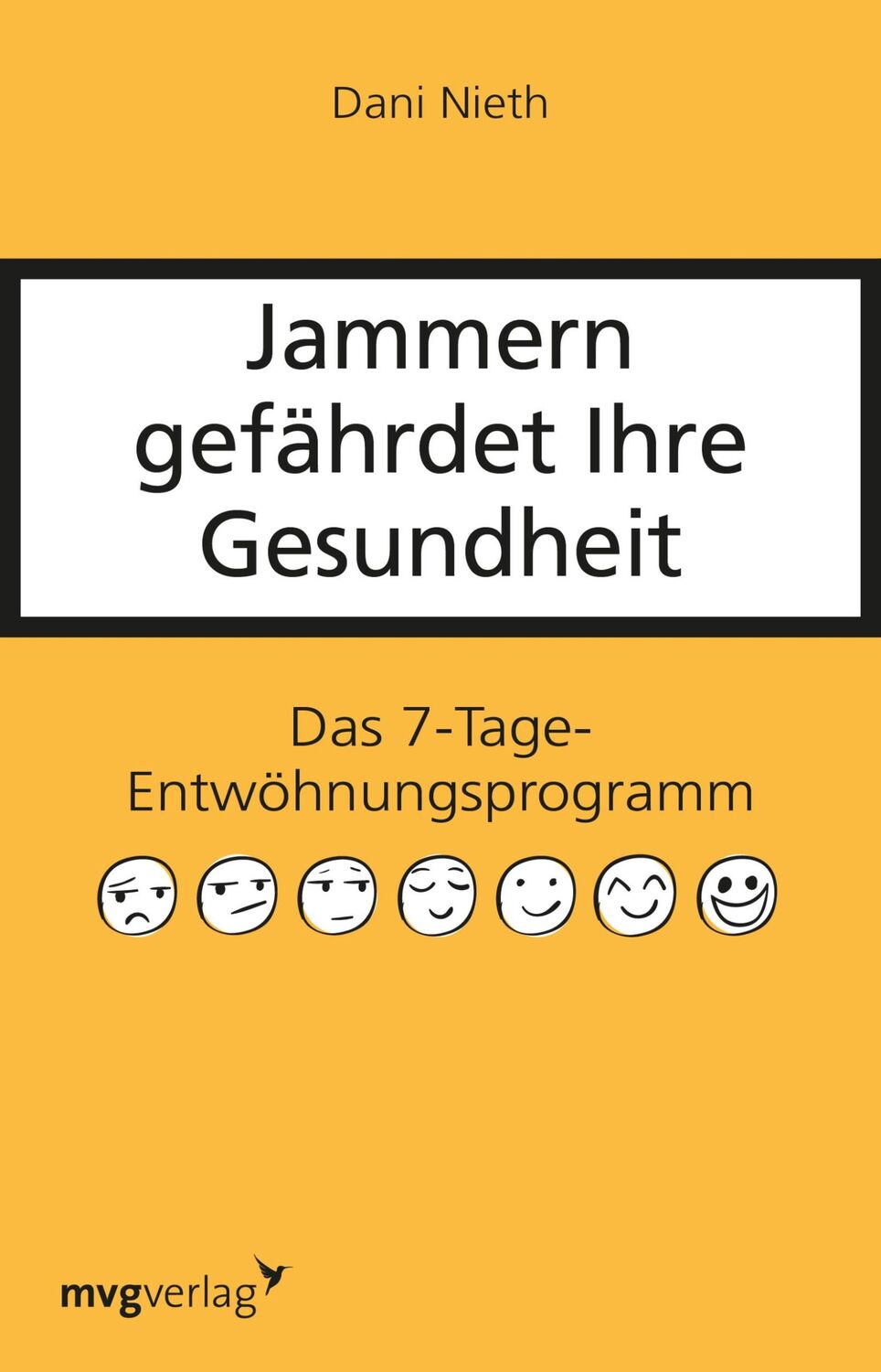 Cover: 9783868826838 | Jammern gefährdet Ihre Gesundheit | Das 7-Tage-Entwöhnungsprogramm