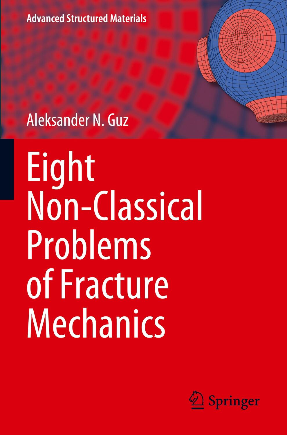 Cover: 9783030775032 | Eight Non-Classical Problems of Fracture Mechanics | Aleksander N. Guz