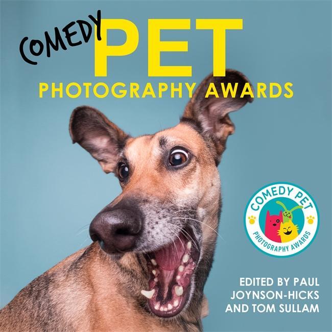 Cover: 9781789468069 | Comedy Pet Photography Awards | Paul Joynson-Hicks &amp; Tom Sullam | Buch