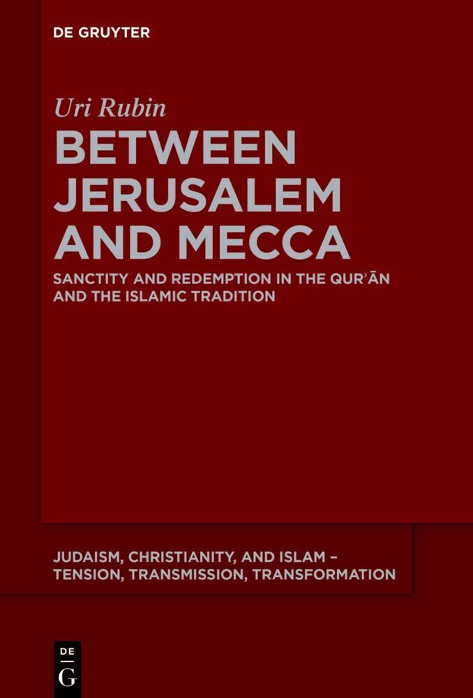 Cover: 9783111220079 | Between Jerusalem and Mecca | Uri Rubin | Buch | XI | Englisch | 2023