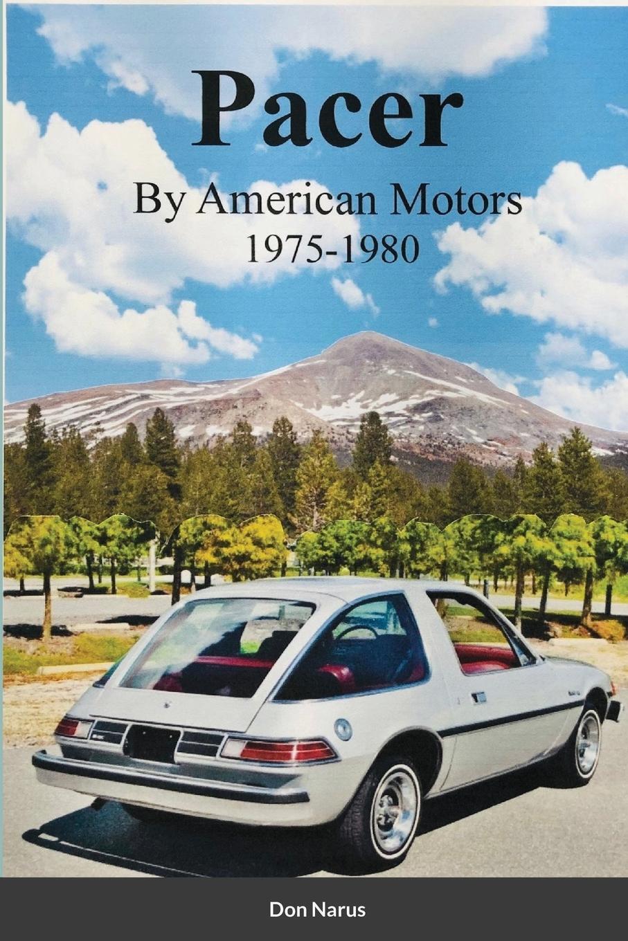 Cover: 9781312020955 | Pacer by American Motors 1975-1980 | Don Narus | Taschenbuch | 2021