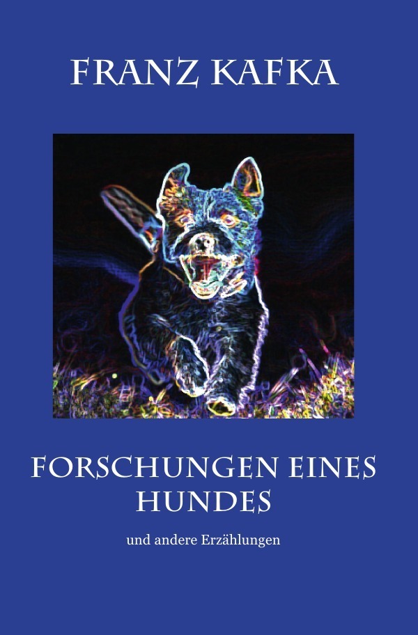 Cover: 9783746707501 | Forschungen eines Hundes | Und andere Erzählungen | Franz Kafka | Buch