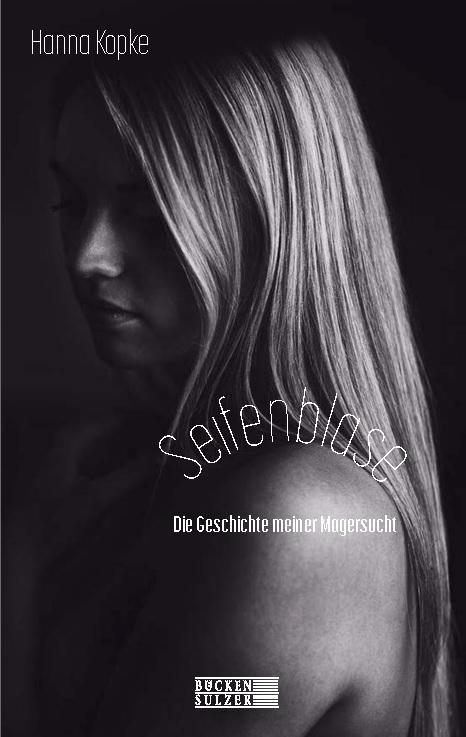 Cover: 9783947438181 | Seifenblase - Die Geschichte meiner Magersucht | Hanna Kopke | Buch